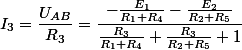 I_{3}=\dfrac{U_{AB}}{R_{3}}=\dfrac{-\frac{E_{1}}{R_{1}+R_{4}}-\frac{E_{2}}{R_{2}+R_{5}}}{\frac{R_{3}}{R_{1}+R_{4}}+\frac{R_{3}}{R_{2}+R_{5}}+1}